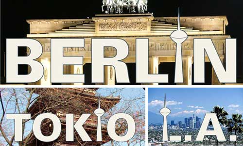 Berlin Tokio L.A.